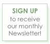 SIGN UP NOW to receive our Newsletter